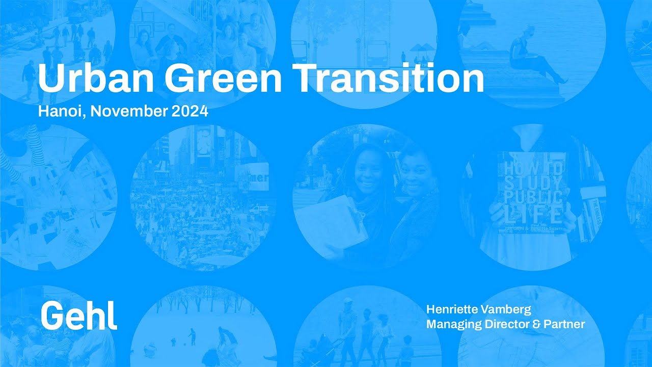Urban Green Transition / Henriette Vamberg (Gehl Architects)